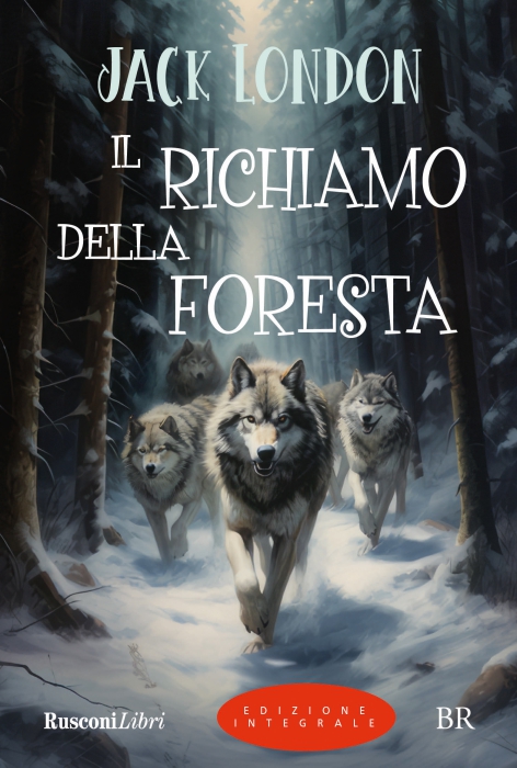 Copertina de RICHIAMO DELLA FORESTA, IL (ED. INTEGRALE)