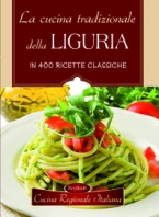 Copertina de CUCINA TRADIZIONALE DELLA LIGURIA, LA