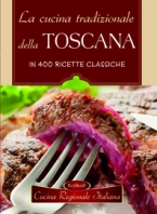 Copertina de CUCINA TRADIZIONALE DELLA TOSCANA, LA