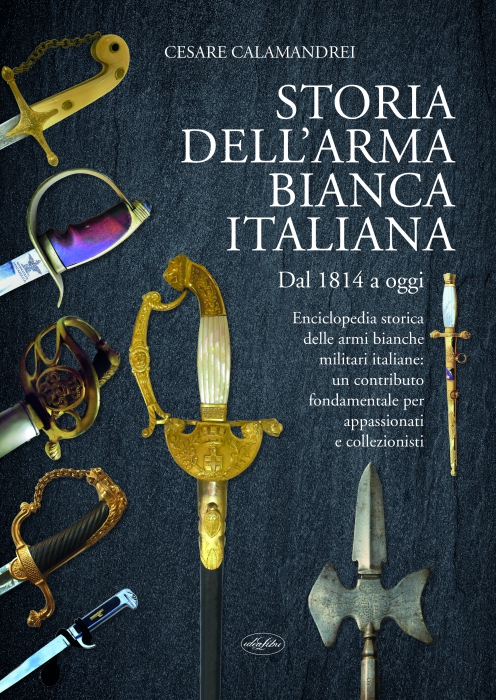 Copertina de STORIA DELL'ARMA BIANCA ITALIANA