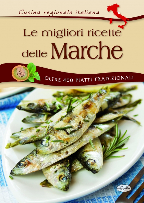 Copertina de MIGLIORI RICETTE DELLE MARCHE, LE