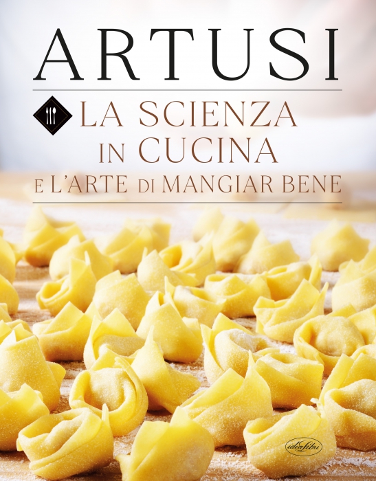 Copertina de ARTUSI - LA SCIENZA IN CUCINA E L'ARTE DI MANGIAR BENE