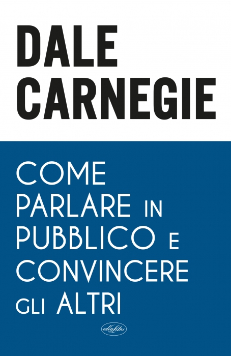 COME PARLARE IN PUBBLICO E CONVINCERE GLI ALTRI Copertina de COME PARLARE IN PUBBLICO E CONVINCERE GLI ALTRI