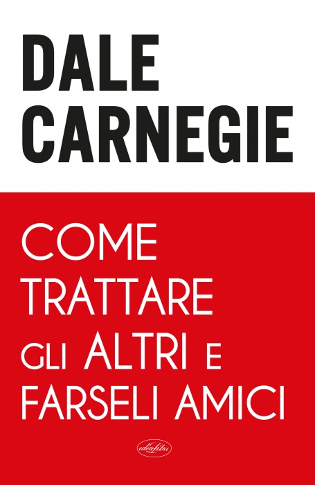 COME TRATTARE GLI ALTRI E FARSELI AMICI Copertina de COME TRATTARE GLI ALTRI E FARSELI AMICI