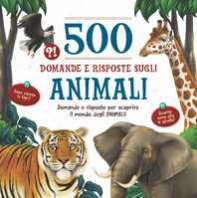 Copertina de 500 DOMANDE E RISPOSTE SUGLI ANIMALI
