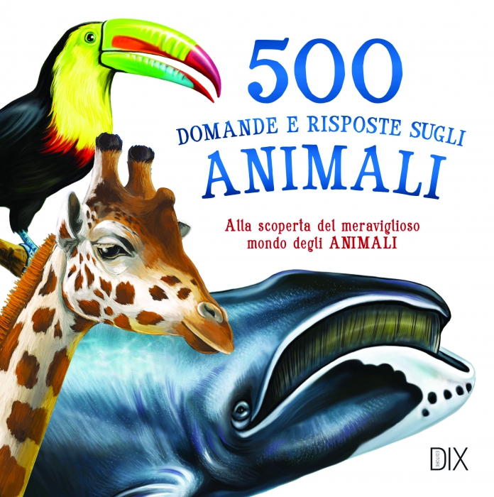 Copertina de 500 DOMANDE E RISPOSTE SUGLI ANIMALI