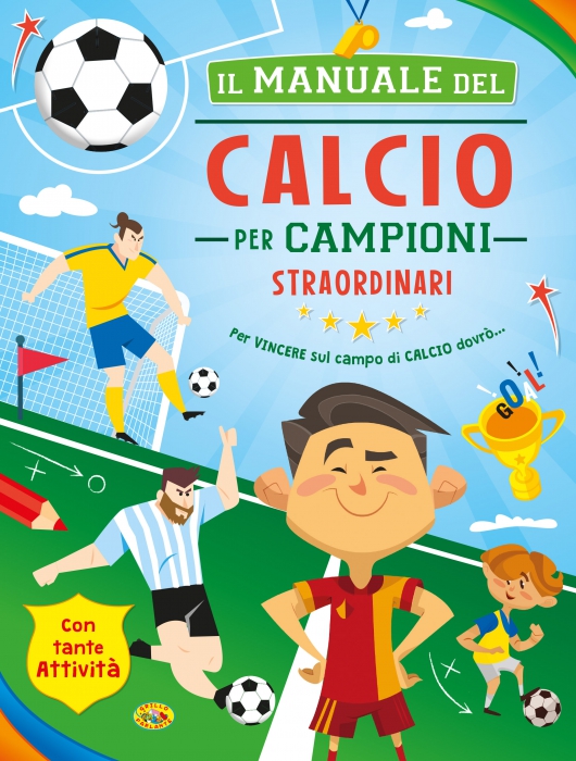 Copertina de MANUALE DEL CALCIO PER CAMPIONI STRAORDINARI, IL