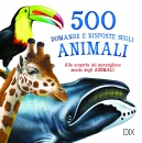 500 DOMANDE E RISPOSTE SUGLI ANIMALI