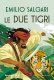 DUE TIGRI, LE - ED. INTEGRALE